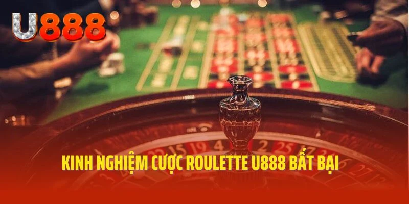 Chiến thuật cơ bản áp dụng trong trò chơi Roulette U888