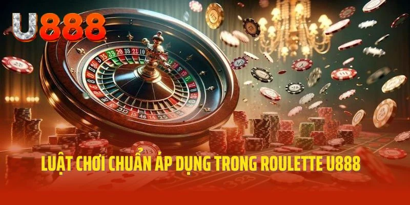 Roulette U888 áp dụng nguyên tắc cược cực đơn giản