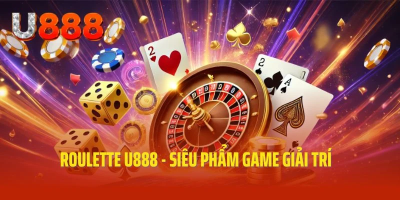 Roulette hấp dẫn cùng U888