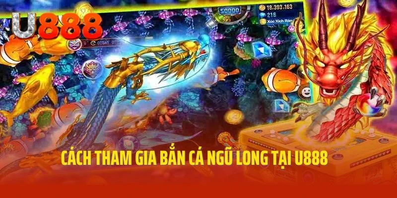 Cách truy cập, tham gia nhanh cùng bắn cá ngũ long