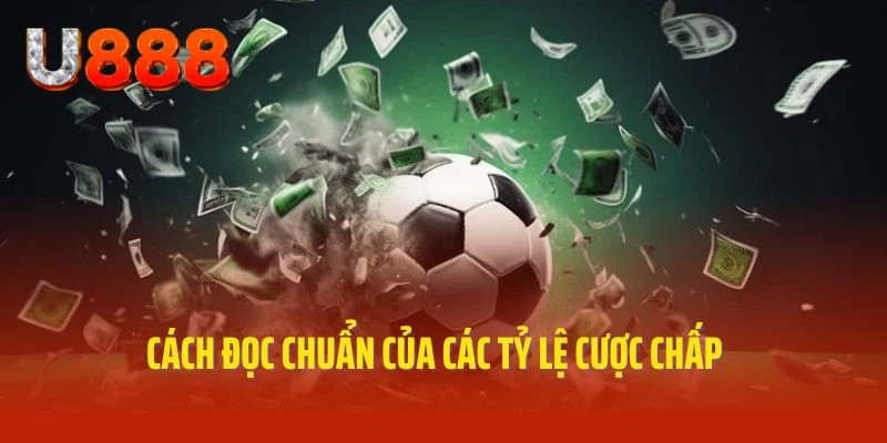 Hướng dẫn chi tiết nguyên tắc đọc của cược chấp là gì?