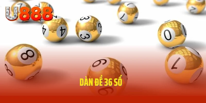 Dàn đề 36 số cực hiệu quả tại U888