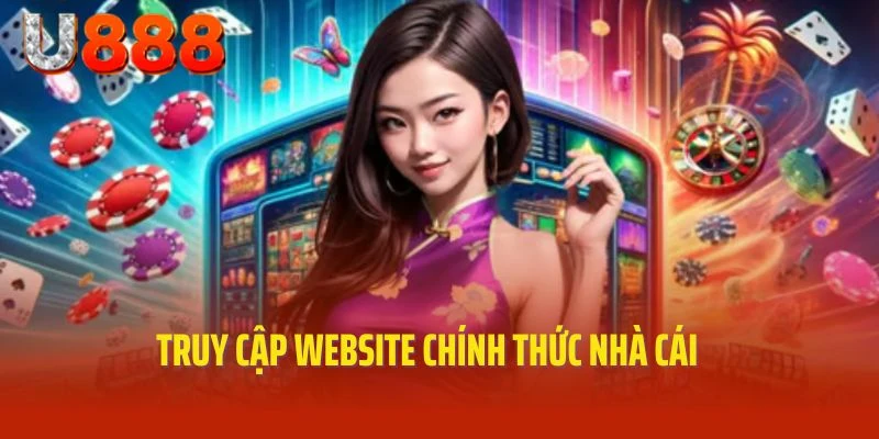 Truy cập website chính thức nhà cái để tiến hành đăng nhập