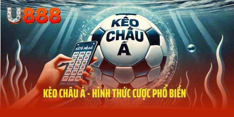 Bật mí thông tin sơ lược về khái niệm kèo châu Á