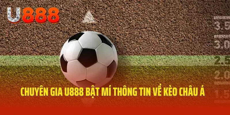 Kèo Châu Á hot U888