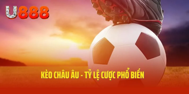 Kèo Châu Âu U888