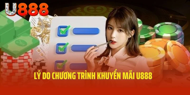 Lý do chương trình khuyến mãi U888 thường xuyên được tổ chức
