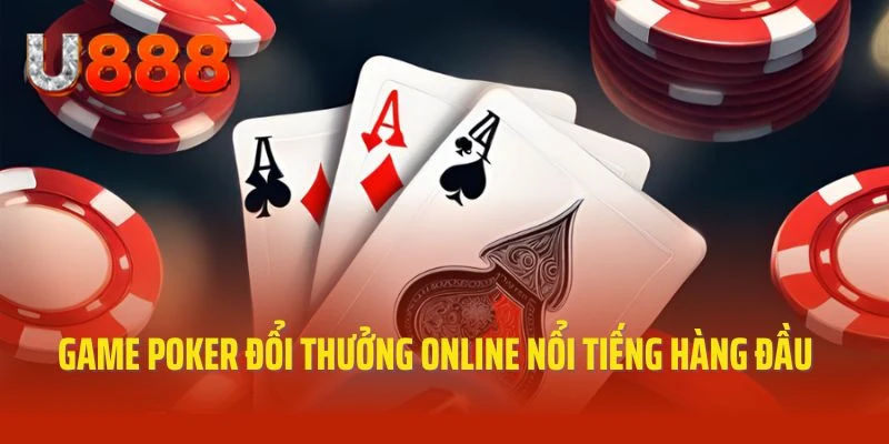 Chia sẻ thông tin giới thiệu về Poker đổi thưởng online