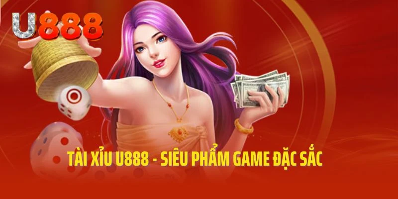 Bật mí thông tin thú vị về game Tài Xỉu U888 siêu hot