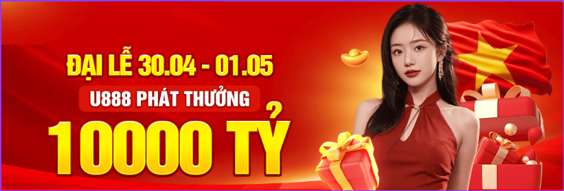 U888 mừng đại lễ 30.04-01.05